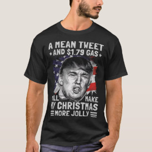Mean Tweet en 1,79 Gas Funny Pro Trump Kerstmis T-shirt