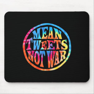 Mean Tweets niet oorlog hippie stijl Trump Muismat
