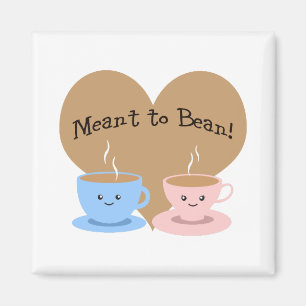 Meant to Bean Magneet