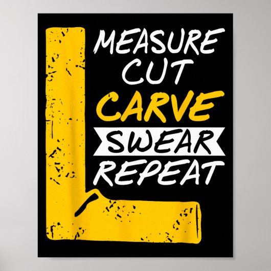 Measure Cut Carve Swear Repeat Funny Diy Workshop  Poster (Voorkant)