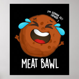 Meat-bawl Grappige Gehaktbal Pun Donker BG Poster