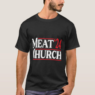 Meat Church 24 Bbq  T-shirt