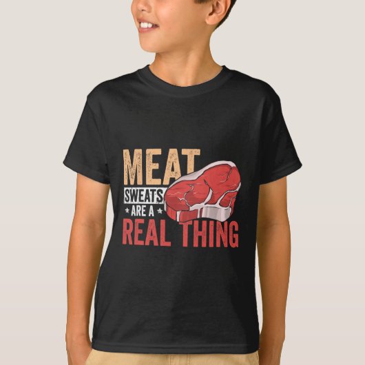 Meat Sweats Are A Real Thing Bbq Enthusiast T-shirt (Voorkant)