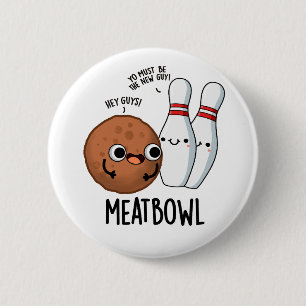 Meatbowl Funny Meatball Pun Ronde Button 5,7 Cm