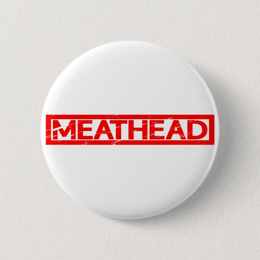 Meathead Stamp Ronde Button 5,7 Cm (Voorkant)