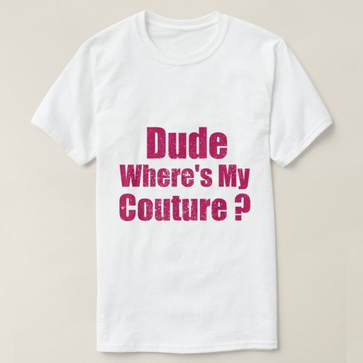 Mec Où est mon T-Shirt de Couture Citation (Design devant)