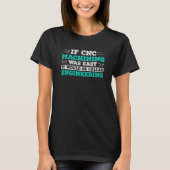 Mechanic CNC Operator CNC Machinist T-shirt (Voorkant)