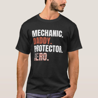 Mechanic Daddy Protector Hero Proud Dad American F T-shirt