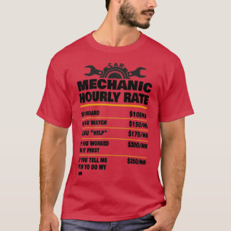Mechanic Hourly Rate Mechanic Mechanic Gift Gifts  T-shirt