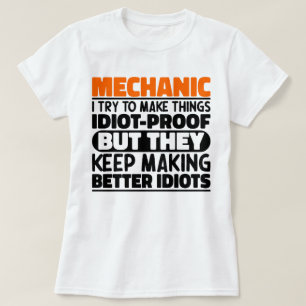 Mechanic Ik probeer dingen grappig te maken Quote T-shirt
