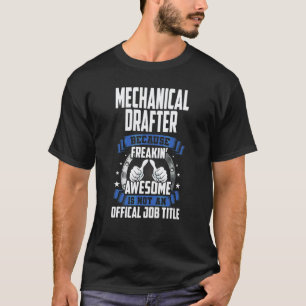 Mechanisch Tekenaar Is Geen Officiële Functie T-shirt