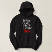 Mechanische chauffeur, sorry dat ik gas moet pompe hoodie (Design voorkant)