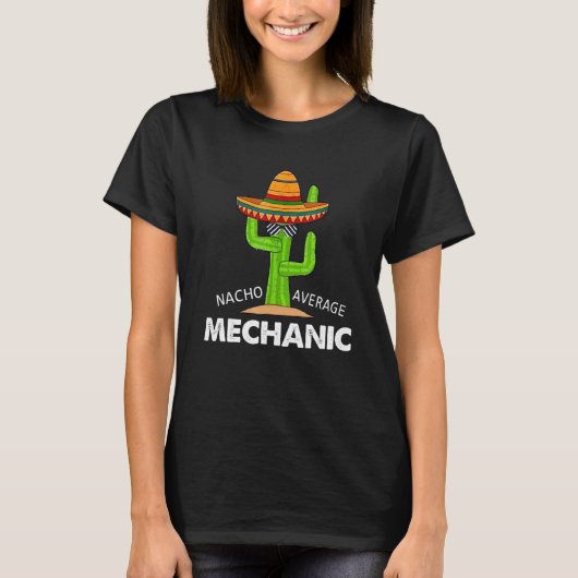 Mechanische Humor Fun Meme Gezegde Nacho Gemiddeld T-shirt (Voorkant)