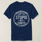 Mechanische I Cant Fix Stomme Funny Mechanic Gift T-shirt (Design voorkant)