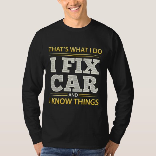 Mechanische ik repareer auto's en ik weet dingen t-shirt (Voorkant)