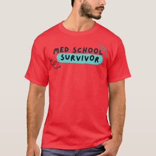 Med School Survivor 1 T-shirt