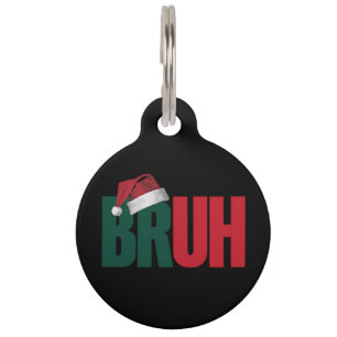 Médaillon Pour Animaux Bruh Mème Drôle Dire Bro Salutation Noël