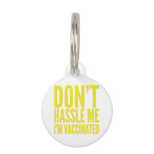 MÉDAILLON POUR ANIMAUX DON'T HASSLE ME I'M VACCINATED