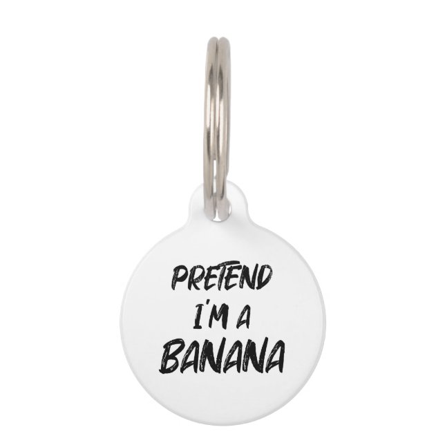 Médaillon Pour Animaux Fais comme si j'étais une banane  (Devant)