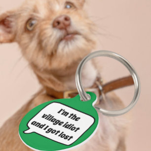 Médaillon Pour Animaux Humour idiot de village personnalisé
