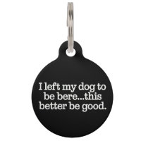 J'ai laissé mon chien pour être ici, ça ferait mie