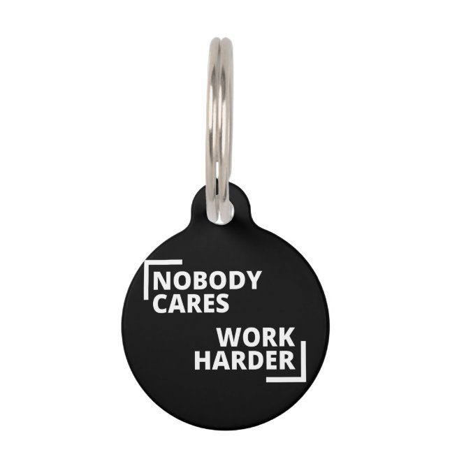 Médaillon Pour Animaux Nobody Cares Work Harder (Devant)