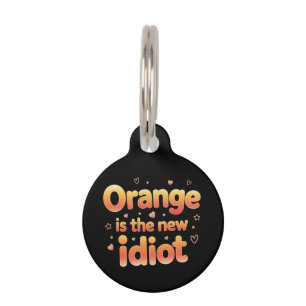Médaillon Pour Animaux Orange Est Le Nouvel Idiot Drôle Et Spirituel Poli