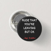 Medewerker Coffee-Mok - Rude dat je weggaat Ronde Button 3,2 Cm (Voorkant /achterkant)