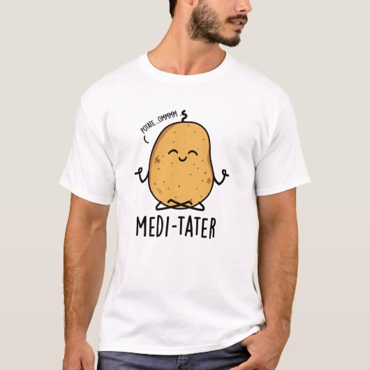 Medi-tater Grappige Mediterende Aardappel Pun T-shirt (Voorkant)