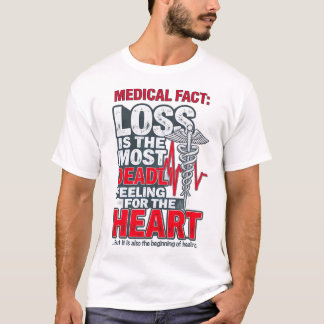 Medical Fact Quote - Loss and Healing Heart Illust T-shirt