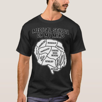 Medical School On Mind Students Doctor Graduate Gr T-shirt