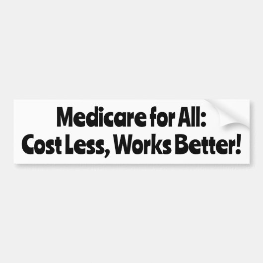 Medicare voor iedereen: kost minder, werkt beter! bumpersticker (Voorkant)