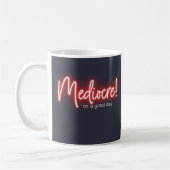 Mediocre! coffee mug (Gauche)