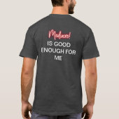 Mediocre! is good enough for me t-shirt (Dos)