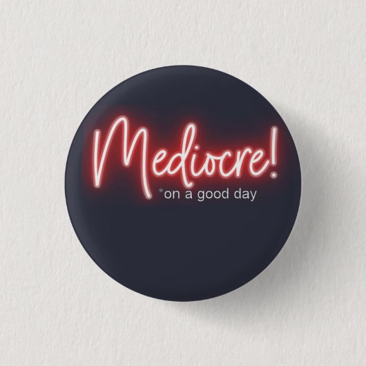 Mediocre! Knop Ronde Button 3,2 Cm (Voorkant)