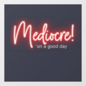 Mediocre! window cling raamsticker (Vel)