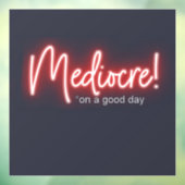 Mediocre! window cling raamsticker (Vel 3)