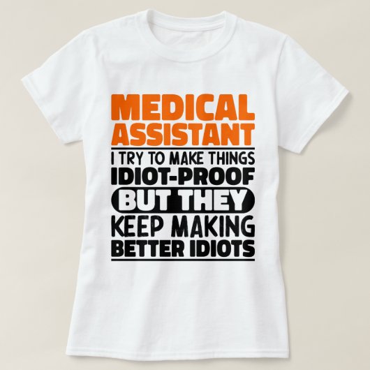 Medisch assistent Ik probeer dingen grappig te mak T-shirt (Design voorkant)