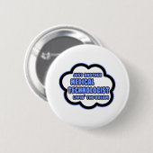 Medisch Technoloog .. Livin' The Dream Ronde Button 5,7 Cm (Voorkant /achterkant)