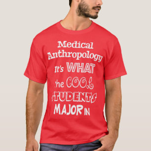 Medische antropologie Itx27s Wat de studenten van T-shirt