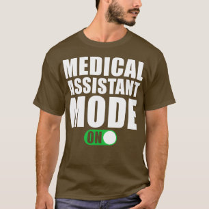 Medische assistent-modus ingeschakeld t-shirt