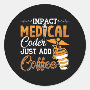 Medische Codeur Voeg gewoon Coffee Coding Programm Ronde Sticker