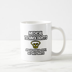 Medische Technologen...Regelmatige mensen, slimmer Koffiemok