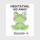 MEDITATING. GO AWAY STICKER (Vel)