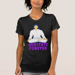 Mediteer voor altijd t-shirt