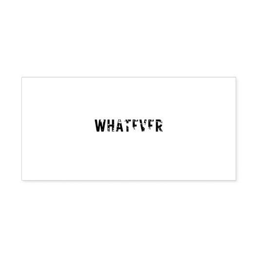 Medium WHATEVER Rubber Stamp Rubberstempel (Afrduk)