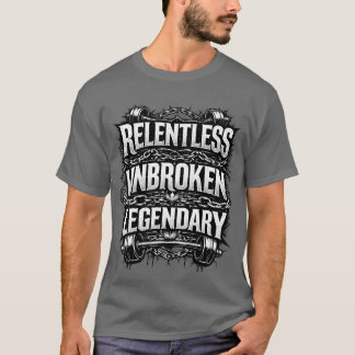 Meedogenloze ongebroken legendarische t-shirt