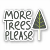 Meer bomen alstublieft sticker (Voorkant)