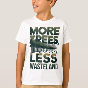 Meer bomen minder woeste milieukunst t-shirt