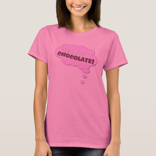 Meer chocolade sturen! t-shirt (Voorkant)